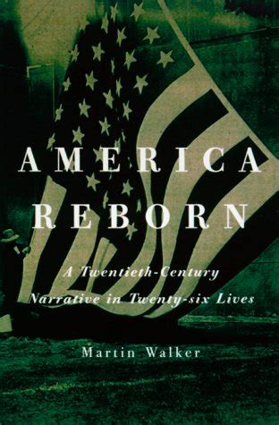 america reborn a twentieth century narrative in twenty six lives Kindle Editon